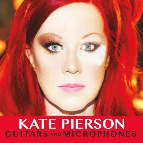 Pierson Kate - Guitars And Microphones in the group CD / Rock at Bengans Skivbutik AB (1247597)