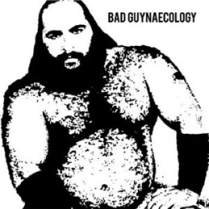 Bad Guys - Bad Guynaecology in the group VINYL / Hårdrock/ Heavy metal at Bengans Skivbutik AB (1248169)