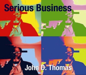 Thomas John D - Serious Business in the group CD / Jazz/Blues at Bengans Skivbutik AB (1260921)