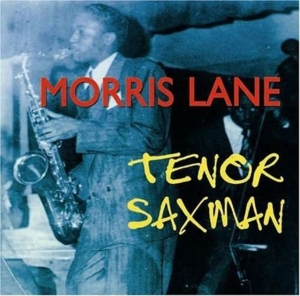 Lane Morris - Tenor Saxman in the group CD / Pop-Rock at Bengans Skivbutik AB (1266531)