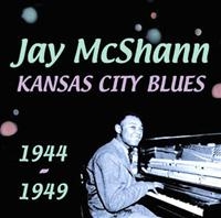 Mcshann Jay - Kansas City Blues 1944-1949 in the group CD / Pop-Rock at Bengans Skivbutik AB (1266670)