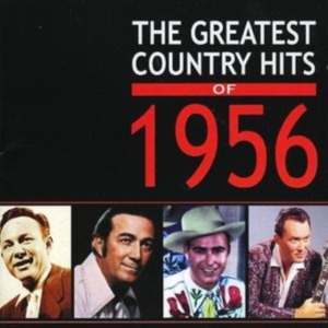 Various Artists - Greatest Country Hits Of 1956 in the group CD / Pop-Rock at Bengans Skivbutik AB (1266801)
