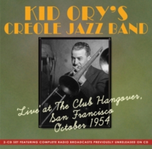 Kid Ory's Creole Jazz Band - Live At Club Hangover San Francisco in the group OTHER / Övrigt /  at Bengans Skivbutik AB (1266806)