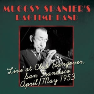 Spanier's Muggsy Ragtime Band - Live At Club Hangover, San Francisc in the group OTHER / Övrigt /  at Bengans Skivbutik AB (1266827)