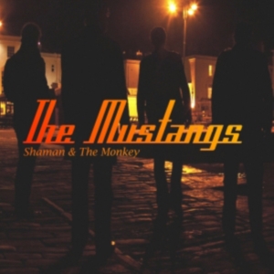 Mustangs - Shaman And The Monkey in the group OTHER / Övrigt /  at Bengans Skivbutik AB (1266882)