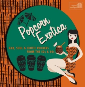 Various Artists - Popcorn Exotica: R&B Soul & Exotic in the group CD / Pop-Rock at Bengans Skivbutik AB (1266889)