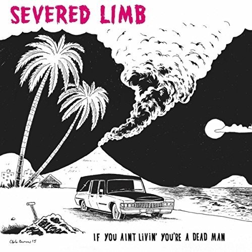 Severed Limb - If You Ain't Livin' You're A Dead M in the group VINYL / Rock at Bengans Skivbutik AB (1266894)