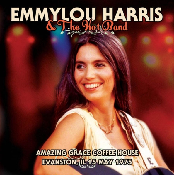 Harris Emmylou And The Hot Band - Amazing Coffee House, 1973 in the group CD / Country at Bengans Skivbutik AB (1266909)
