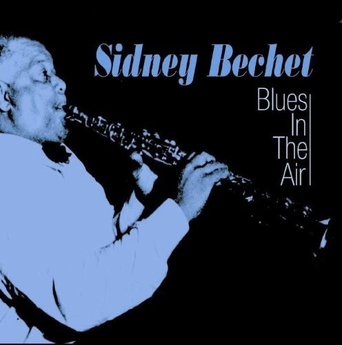 Bechet Sidney - Blues In The Air in the group CD / Pop at Bengans Skivbutik AB (1266950)