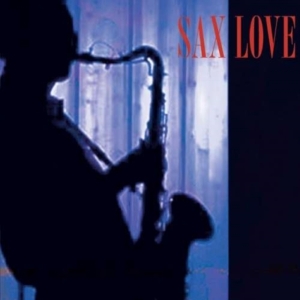 Various Artists - Sax Love in the group CD / Pop-Rock at Bengans Skivbutik AB (1267019)