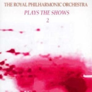 Royal Philharmonic Orchestra - Play The Shows: Vol 2 in the group CD / Pop-Rock at Bengans Skivbutik AB (1267027)