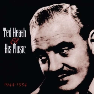 Heath Ted And His Music - 1944-1954 in the group CD / Pop-Rock at Bengans Skivbutik AB (1267060)