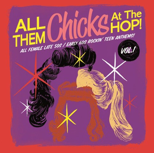 Blandade Artister - All Them Chicks At The Hop! Vol. 1 in the group OTHER / Övrigt / at Bengans Skivbutik AB (1275732)