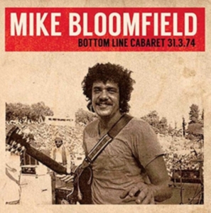 Bloomfield Mike - Bottom Line Cabaret 31.3.74 in the group OTHER / Övrigt /  at Bengans Skivbutik AB (1276422)