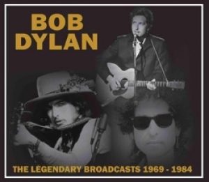 Dylan Bob - Legendary Broadcast 1969-1984 in the group CD / Pop-Rock at Bengans Skivbutik AB (1276790)