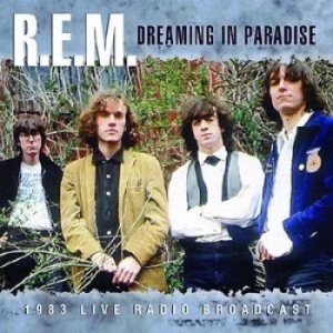 R.E.M. - Dreaming In Paradise (1983 Broadcas in the group CD / Pop at Bengans Skivbutik AB (1276793)