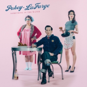 Pokey Lafarge - Something In The Water in the group CD / Pop at Bengans Skivbutik AB (1288564)