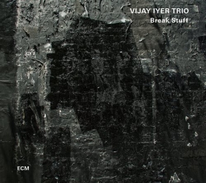 Vijay Iyer Trio - Break Stuff i gruppen VI TIPSAR / Klassiska lablar / ECM Records hos Bengans Skivbutik AB (1296182)