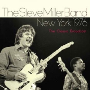 Miller Steve Band - New York (Fm Broadcast 1976) in the group CD / Pop at Bengans Skivbutik AB (1312132)