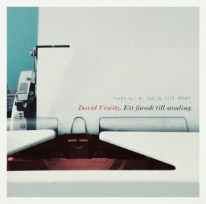 David Urwitz - David, Vad Är Det Du Vill Höra? (Ett Försök Till Samling) in the group Labels / Bengans Distribution at Bengans Skivbutik AB (1323615)