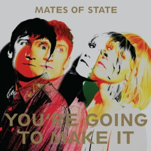 Mates Of State - You're Going To Make It in the group OTHER / Övrigt /  at Bengans Skivbutik AB (1333864)