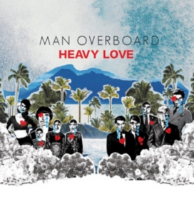 MAN OVERBOARD - HEAVY LOVE in the group OTHER / Övrigt /  at Bengans Skivbutik AB (1334641)