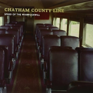 Chatham County Line - Speed Of The Whippoorwill in the group OUR PICKS / Classic labels / YepRoc / Vinyl at Bengans Skivbutik AB (1334739)