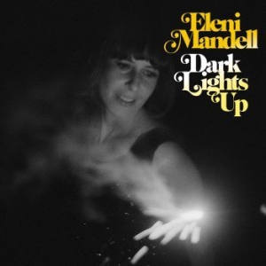 Mandell Eleni - Dark Lights Up in the group OUR PICKS / Classic labels / YepRoc / CD at Bengans Skivbutik AB (1334772)