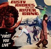 Dusty Rhodes And The River Band - First You Live in the group CD / Pop-Rock at Bengans Skivbutik AB (1335719)