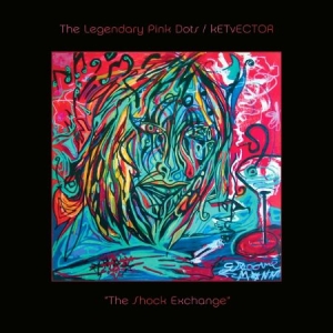 Legendary Pink Dots / Ketvector - Shock Exchange in the group VINYL / Rock at Bengans Skivbutik AB (1336131)
