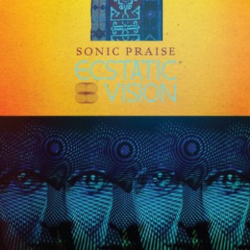 Ecstatic Vision - Sonic Praise in the group CD / Bestsellers at Bengans Skivbutik AB (1336998)