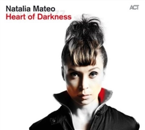 Natalia Mateo - Heart Of Darkness in the group CD / Jazz at Bengans Skivbutik AB (1362501)