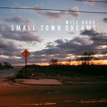 Hoge Will - Small Town Dreams in the group CD / Country at Bengans Skivbutik AB (1364231)