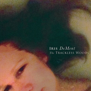 Dement Iris - The Trackless Woods in the group CD / Country at Bengans Skivbutik AB (1387088)