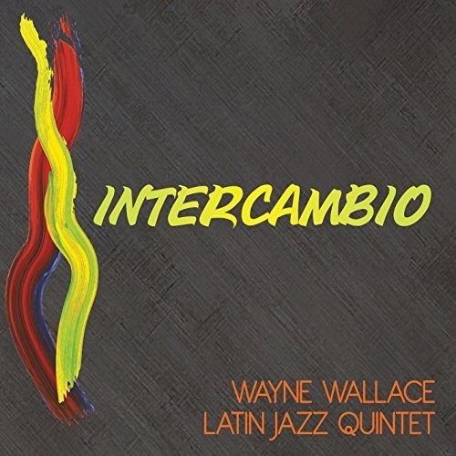 Wallace Wayne Latin Jazz Quintet - Intercambio in the group OTHER / Övrigt / at Bengans Skivbutik AB (1387365)