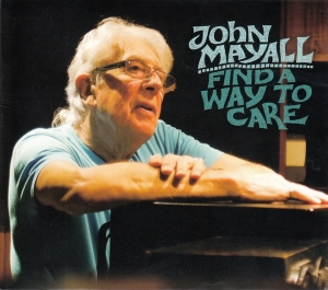 John & The Bluesbreake Mayall - Find A Way To Care in the group CD / Blues,Jazz at Bengans Skivbutik AB (1479166)
