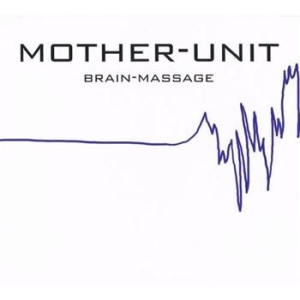 Mother-Unit - Brain Massage in the group CD / Rock at Bengans Skivbutik AB (1480417)