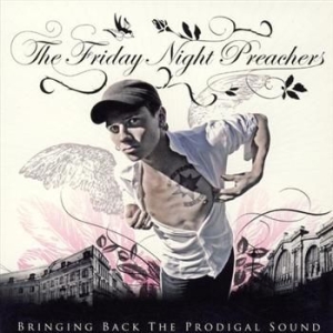 Friday Night Preachers - Bringing Back The Prodigal Sound in the group CD / Pop at Bengans Skivbutik AB (1484068)