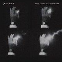 Foxx John - 20Th Century: The Noise in the group CD / Pop at Bengans Skivbutik AB (1486034)