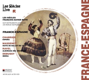 Les Siecles / Francois-Xavier Roth - France-Espagne in the group CD / Klassiskt,Övrigt at Bengans Skivbutik AB (1489521)
