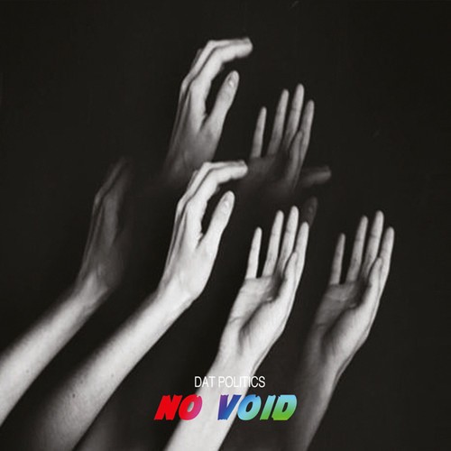Dat Politics - No Void in the group OTHER / Övrigt / at Bengans Skivbutik AB (1490688)