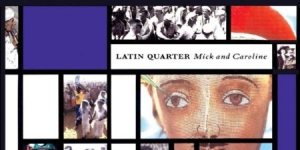 Latin Quarter - Mick And Caroline in the group CD / Pop-Rock at Bengans Skivbutik AB (1490704)