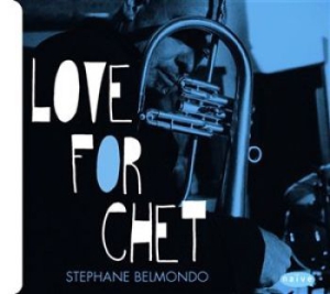 Belmondo Stephane - Love For Chet in the group CD / Jazz/Blues at Bengans Skivbutik AB (1496365)