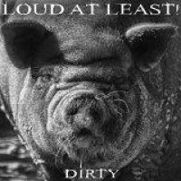Loud At Least - Dirty in the group CD / Hårdrock/ Heavy metal at Bengans Skivbutik AB (1496606)