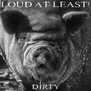 Loud At Least - Dirty in the group CD / Hårdrock at Bengans Skivbutik AB (1496606)