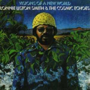 Smith Lonnie Liston And The Cosmic - Visions Of A New World in the group CD / Jazz at Bengans Skivbutik AB (1514865)