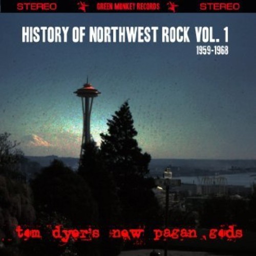 Tom Dyer's New Pagan Gods - History Of Northwest Rock Vol. 1 19 in the group CD / Rock at Bengans Skivbutik AB (1515086)