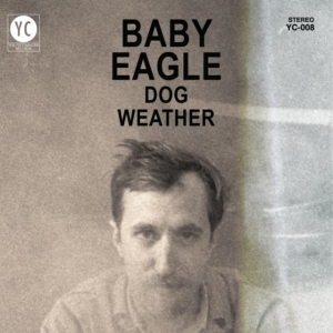 Baby Eagle - Dog Weather in the group OTHER / Övrigt /  at Bengans Skivbutik AB (1515255)