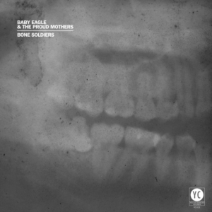 Baby Eagle And The Proud Mothers - Bone Soldiers in the group CD / Pop-Rock at Bengans Skivbutik AB (1515263)