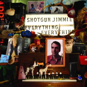 Shotgun Jimmie - Everything, Everything in the group OTHER / Övrigt /  at Bengans Skivbutik AB (1515265)